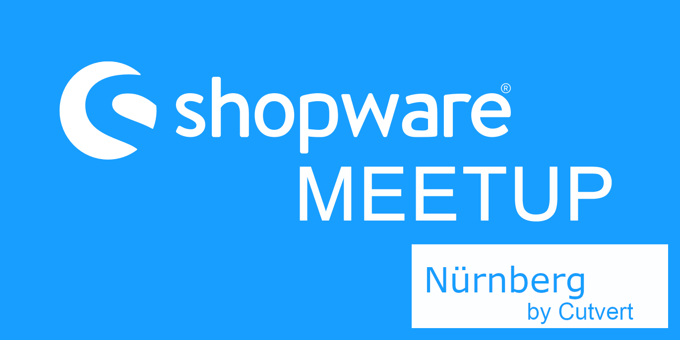 Shopware Meetup Nürnberg by Cutvert